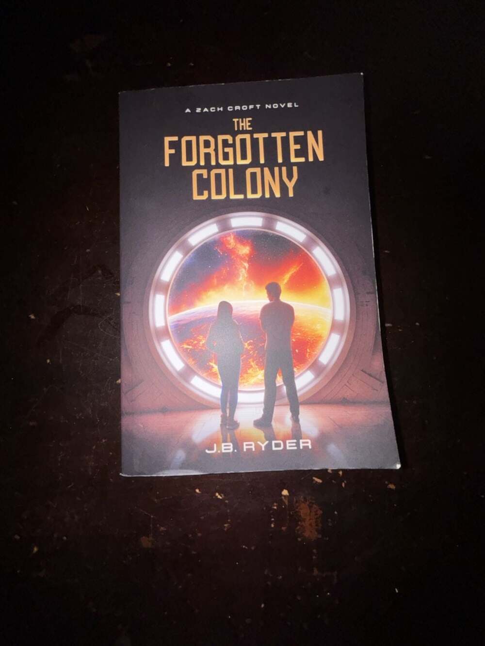 The Forgotten Colony (A Zach Croft Novel) by J.B. Ryder